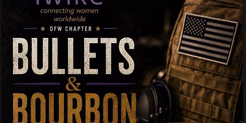 DFW IWIRC: Bullets & Burbon