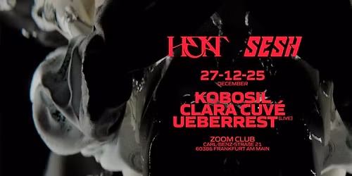 HEAT X SESH w\/ Kobosil, Clara Cuv\u00e9 & Ueberrest