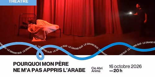 Pourquoi mon p\u00e8re ne m'a pas appris l'arabe ? - Cie Abri Anima