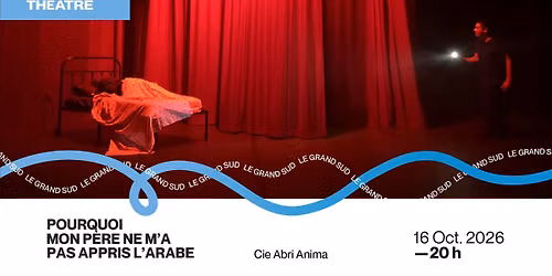 Pourquoi mon p\u00e8re ne m'a pas appris l'arabe ? - Cie Abri Anima