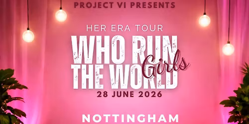HER ERA TOUR: NOTTINGHAM PINK TABLE TALK (WHO RUN THE WORLD)
