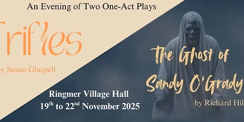 Two One-Act Plays: Trifles & The Ghost of Sandy O'Grady