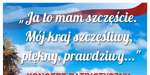 Koncert patriotyczny "\u017beby Polska by\u0142a Polsk\u0105"