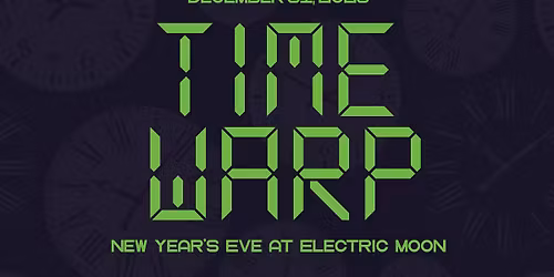 Time Warp, New Years Eve at Electric Moon Skytop Lounge