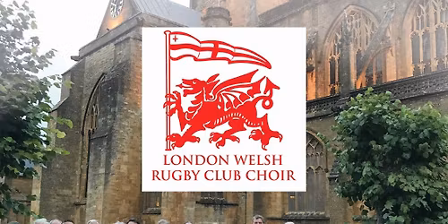London Welsh Rugby Club Choir \u2013 Live in Concert