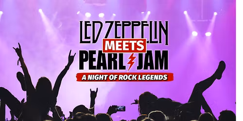 Night of Rock Legends: Led Zeppelin meets Pearl Jam