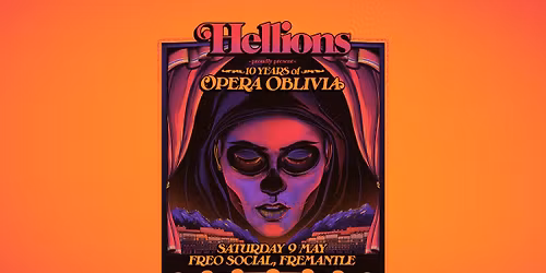HELLIONS | 10 YEARS OF OPERA OBLIVIA | PERTH | FREO SOCIAL