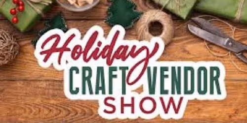 10th Annual Holiday Craft & Vendor Show at Berglund Centre 