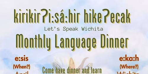 \ud83c\udf3d kirikir\u0294i:s\u00e1:hir hike?ecak \u2014 \u201cLet\u2019s Speak Wichita!\u201d \ud83c\udf3d  The Wichita and Affiliated Tribes Languag