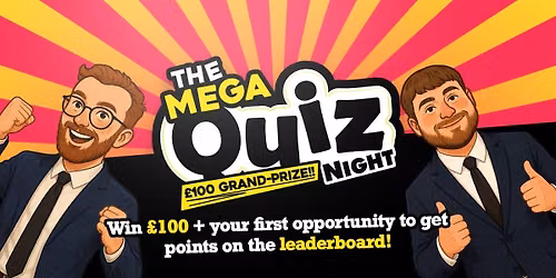 MEGA Quiz - \u00a3100 Cash Jackpot