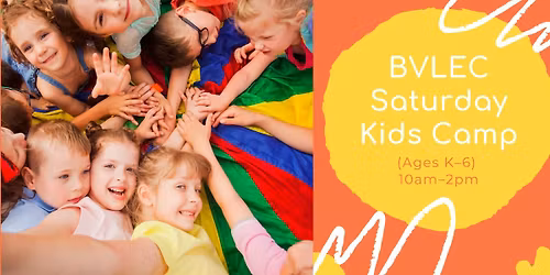 BVLEC Saturday Kids Camp (Ages K\u20136)