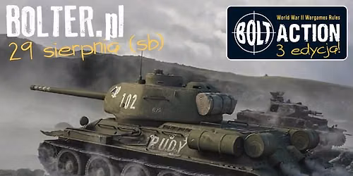 Turniej Bolt Action 3 Ed. - "Deszcze Niespokojne" - 850p - 29 sierpnia (sb)