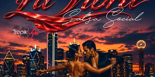 \ud83d\udd25Dallas Salsa Night Social - SILK & SATIN DRESS TO IMPRESS 