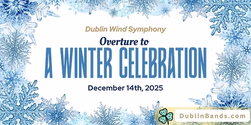 Overture to a Winter Celebration: Dublin Wind Symphony 2025 Holiday Concert