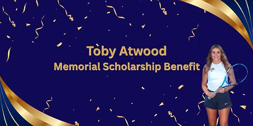 Toby Atwood Memorial Scholarship Benefit