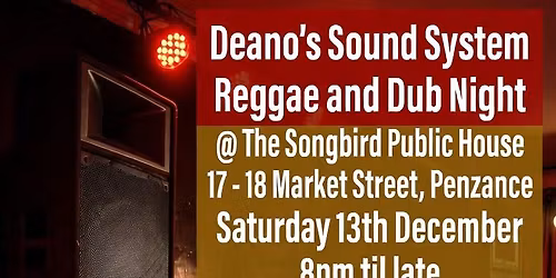 Deano's Reggae and Dub Night 17 - 18 Market Place Penzance TR182JP