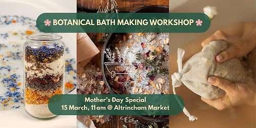 Mother's Day Botanical Bath Making Workshop | Personalise Your Soak
