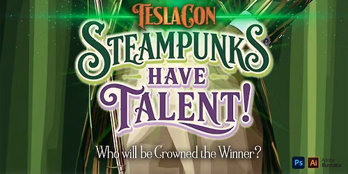 TeslaCon Presents: Steampunks Have Talent!