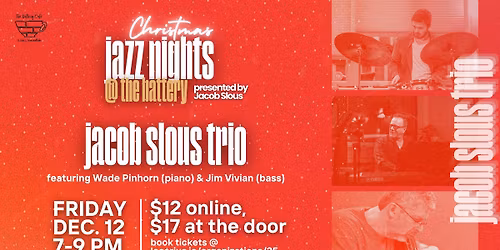 Christmas Jazz at @ The Battery Cafe: Jacob Slous Trio ft. Wade Pinhorn & Jim Vivian
