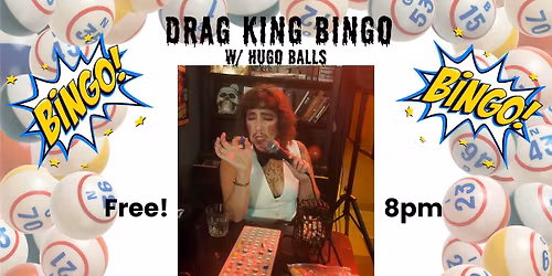 Drag King Bingo w\/ Hugo Balls