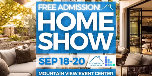 Pocatello Home Show, September 18-20, 2026 
