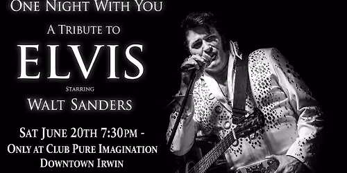 TRIBUTE TO ELVIS with WALT SANDERS "ONE NIGHT WITH YOU "