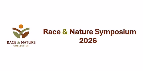 Race and Nature Symposium: Mapping the Intersection in Challenging Times