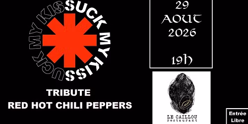 SUCK MY KISS, Tribute Red Hot Chili Peppers, EN CONCERT au CAILLOU