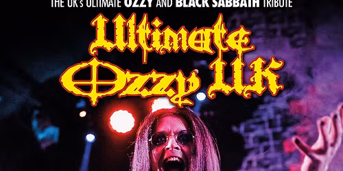 Ultimate Ozzy UK: (A Tribute to Ozzy Osbourne & Black Sabbath)