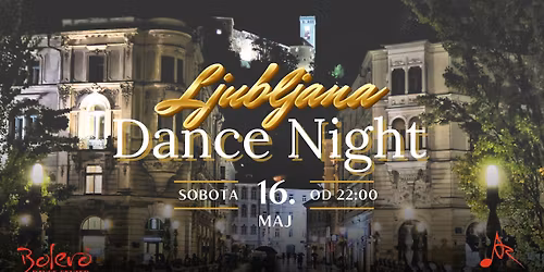 LJUBLJANA DANCE NIGHT\n\nSobota, 16. Maj od 22h\n\n