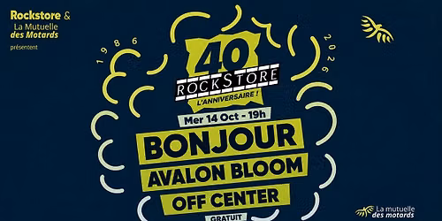 BONJOUR + AVALON BLOOM + OFF CENTER \u2022 Rockstore, Montpellier, gratuit.