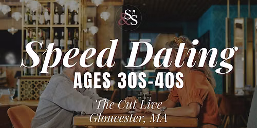 Speed Dating Ages 30s-40s in Gloucester, MA at The Cut Live