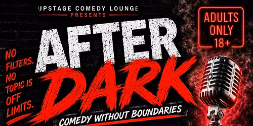 After Dark: Comedy Without Boundaries (18+) at Upstage Comedy Lounge