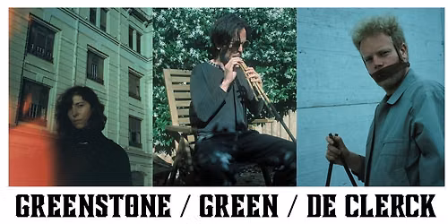 An Evening of Reed Music: Greenstone \/ Green \/ De Clerck + Julie Murphy & Ceri Rhys Mathews