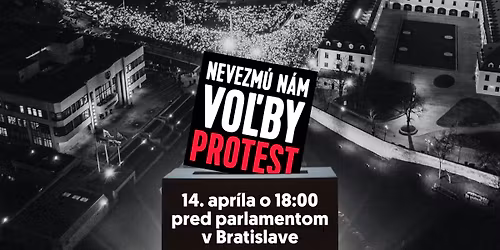 Nevezm\u00fa n\u00e1m vo\u013eby | protest pred parlamentom