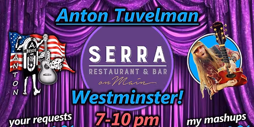 Anton at Serra on Main!