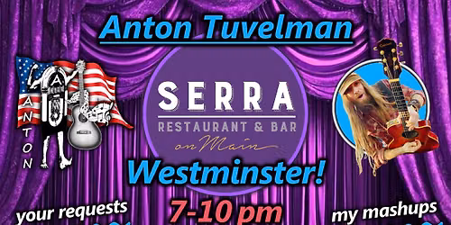 Anton at Serra on Main!