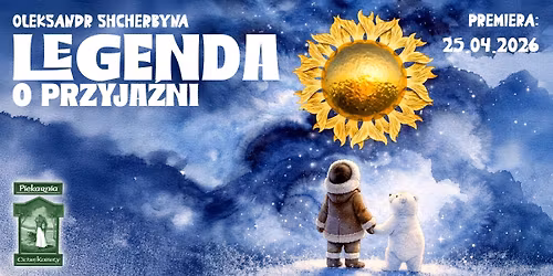 "LEGENDA O PRZYJA\u0179NI" - premiera 