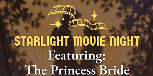 Starlight Movie Night feat. "The Princess Bride"