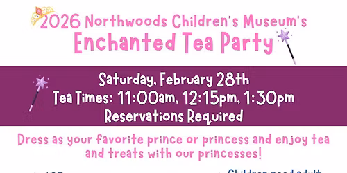 Northwoods Children\u2019s Museum\u2019s Enchanted Tea Party
