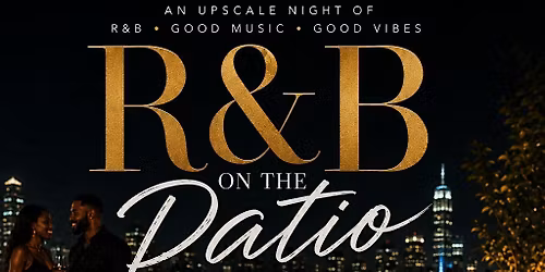 R&B On The Patio: The Summer Series Every Friday Starting June 5th