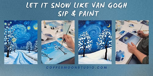 Let it Snow like Van Gogh- Sip & Paint Class at Copper Moon