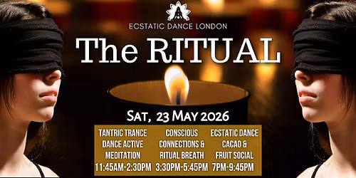 THE RITUAL: Tantric Trance Dance, Conscious Connections, Ecstatic Dance