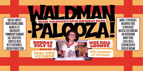 Waldmanpalooza!