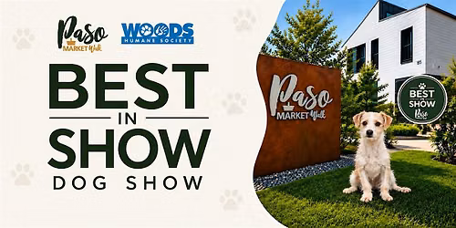 Best in Show Dog Show at Paso Market Walk, benefiting Woods Humane Society