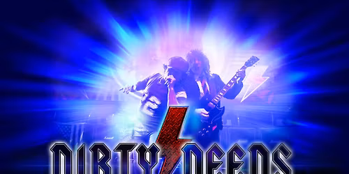 Dirty Deeds - The AC\/DC Experience || Friday, 4\/24