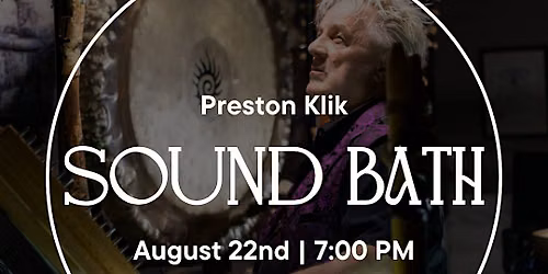 Sound Bath with Preston Klik