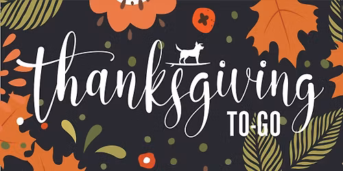 Thanksgiving To-Go Orders