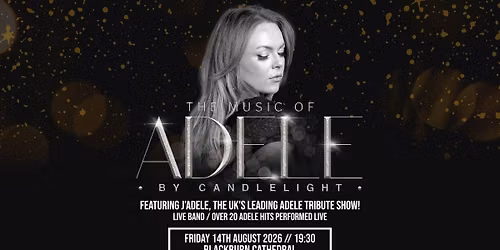The Music of Adele By Candlelight — Blackburn Cathedral, Cathedral Close, Blackburn, BB1 5AA