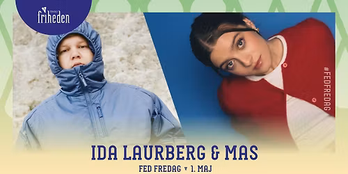 Fed Fredag | Ida Lauerberg & Mas | 1. Maj | kl. 20:00